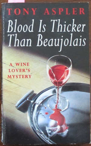Image for Blood Is Thicker Than Beaujolais: A Wine Lover's Mystery