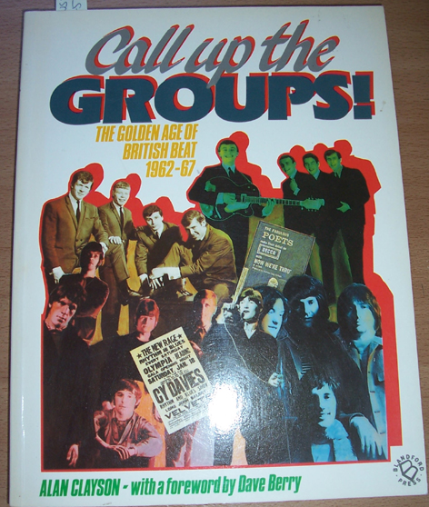 Image for Call Up the Groups: The Golden Age of British Beat 1962-67