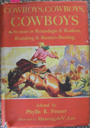 Cowboys, Cowboys, Cowboys: Stories of Roundups & Rodeos, Branding & Bronco-Busting Image for Cowboys, Cowboys, Cowboys: Stories of Roundups & Rodeos, Branding & Bronco-Busting