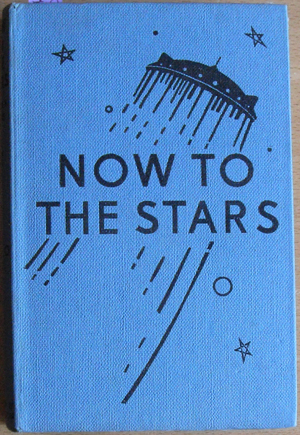Image for Now to the Stars: A Story of Interplanetary Exploration