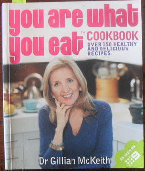Image for You Are What You Eat Cookbook: Over 150 Healthy and Delicious Recipes