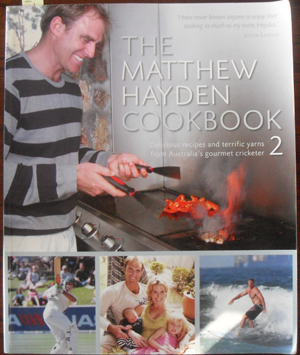 Image for Matthew Hayden Cookbook 2, The: Delicious Recipes and Terrific Yarns From Australia's Gourmet Cricketer