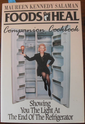 Image for Foods That Heal: Companion Cookbook; Showing You the Ligt at the End of the Refrigerator