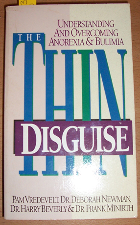 Image for Thin Disguise, The: Understanding and OVercoming Anorexia and Bulimia