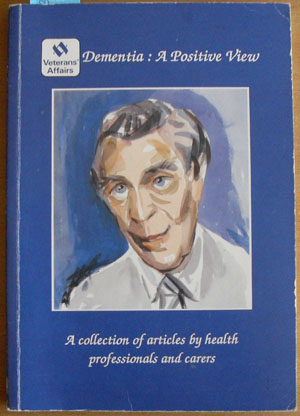 Image for Dementia: A Positive View - A Collection of Articles By Health Professionals and Carers