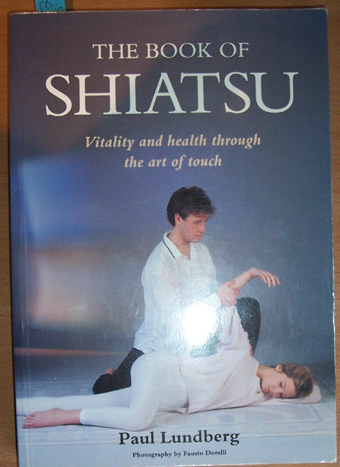 Image for Book of Shiatsu, The: Vitality and health Through the Art of Touch