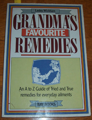 Image for Grandma's Favourite Remedies: An A to Z Guide of Tried and True Remedies for Everyday Ailments