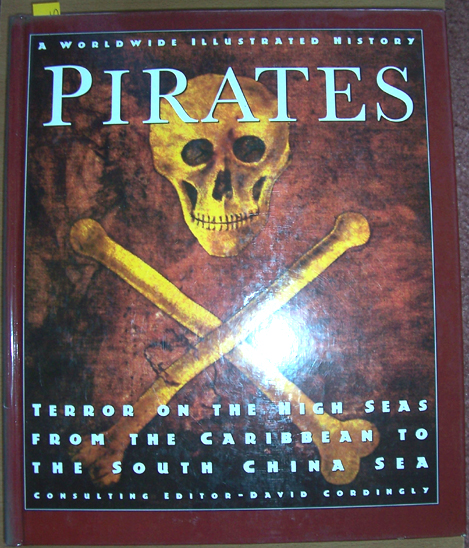 Image for Pirates: A Worldwide History - Terror on the High Seas From the Caribbean to the South China Sea