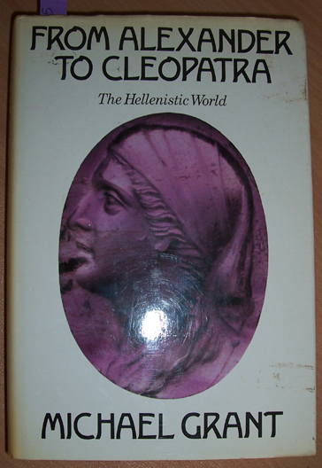 Image for From Alexander to Cleopatra: The Hellenistic World