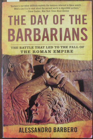 Image for Day of the Barbarians, The: The Battle That Led to the Fall of the Roman Empire
