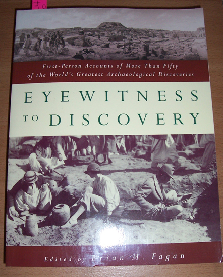 Image for Eyewitness to Discovery: First Person Accounts of More Than FIty of the World's Greatest Archaeological Discoveries