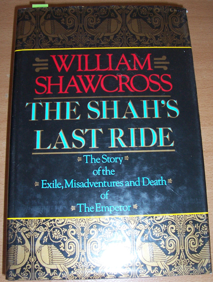 Image for Shah's Last Ride, The: The Story of the Exile, Misadventures and Death of the Emperor