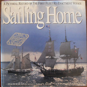 Image for Sailing Home: A Pictorial Record of the First Fleet Re-Enactment Voyage