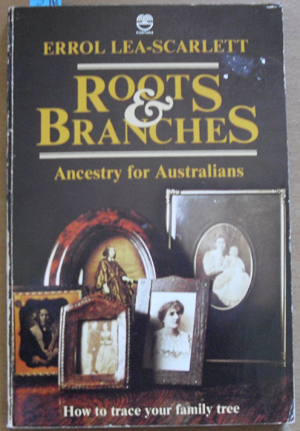 Image for Roots and Branches: Ancestry for Australians (How to Trace Your Family Tree)