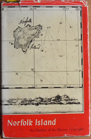 Norfolk Island: An Outline of Its History 1774-1968 Image for Norfolk Island: An Outline of Its History 1774-1968