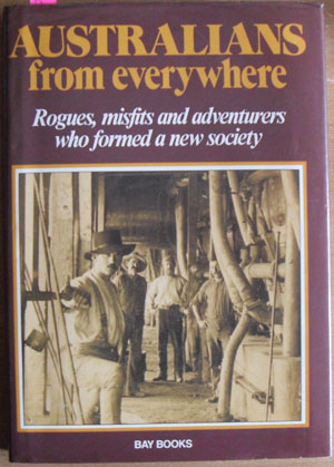 Australians From Everywhere: Rogues, Misfits and Adventurers Who Formed a New Society Image for Australians From Everywhere: Rogues, Misfits and Adventurers Who Formed a New Society