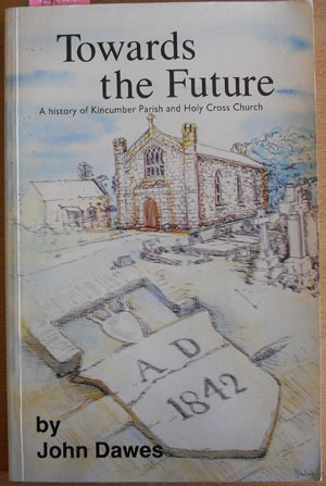 Image for Towards the Future: A History of Kincumber Parish and Holy Cross Church (1942-1992)