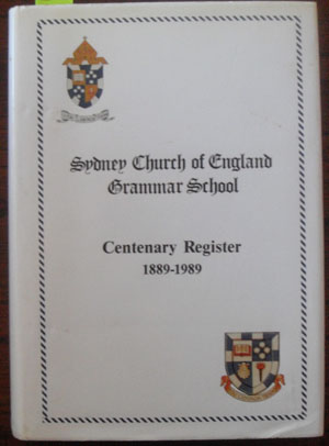 Image for Sydney Church of England Grammar School: Centenary Register 1889-1989