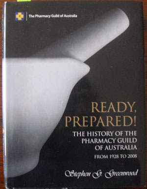 Image for Ready, Prepared! The History of the Pharmacy Guild of Australia - From 1928 to 2008