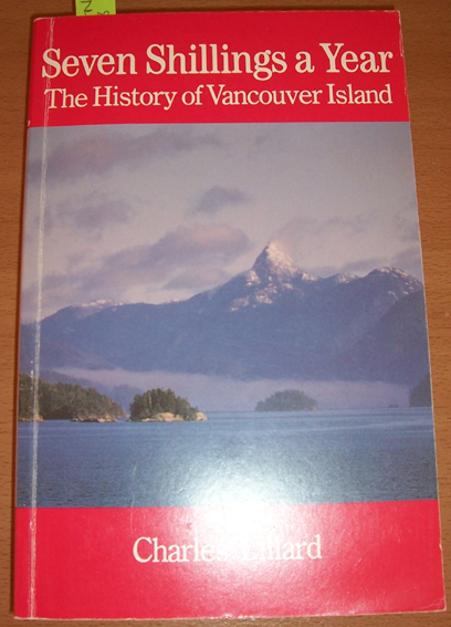 Image for Seven Shillings a Year: The History of Vancouver Island