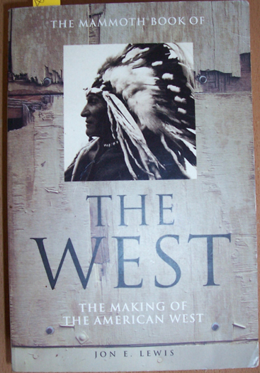 Image for Mammoth Book of The West, The: The Making of the American West