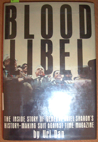 Image for Blood Libel: The Inside Story of General Ariel Sharon's History-Making Suit Against Time Magazine