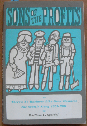 Image for Sons of the Profits (or There's No Business Like Grow Business, The Seattle Story 1851-1901)