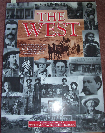 Image for West, The: From Lewis Anc CLark to Wounded Knee: THe Turbulant Story of the Settling of Frontier America