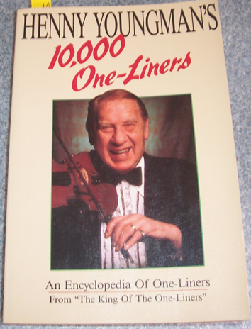 Image for Henny Youngman's 10, 000 One-Liners: An Encyclopedia of One-Liners