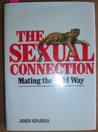 Image for Sexual Connection, The: Mating the Wild Way
