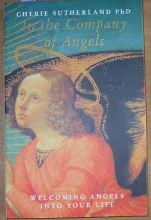 Image for In the Company of Angels: Welcoming Angels Into Your Life