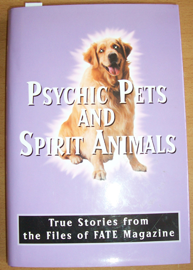 Image for Psychic Pets and Spirit Animals: True Stories from the Files of FATE Magazine
