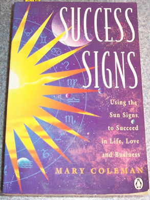 Image for Success Signs: Using the Sun Signs to Succeed in Life, Love and Business