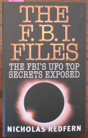 Image for F.B.I. Files, The: The FBI's UFO Top Secrets Exposed