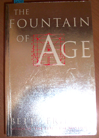Image for Fountain of Age, The: Revolutionises Our Ideas About Age and How We Live Our Lives