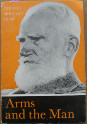 Image for Arms and the Man: An Anti-Romantic Comedy in Three Acts