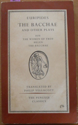 Image for Bacchae and Other Plays, The (Ion; The Women of Troy; Helen; and The Bacchae)