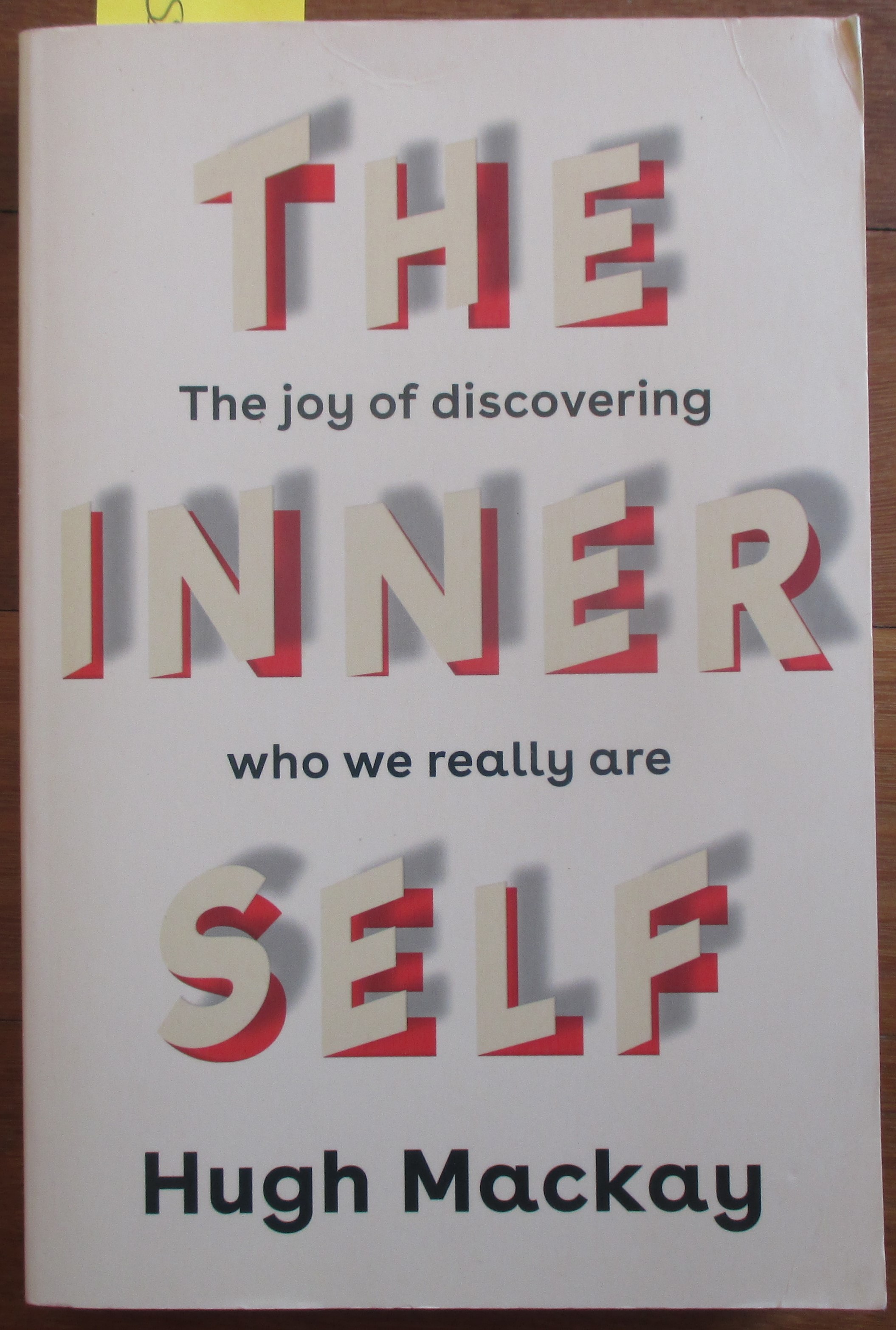 Inner Self, The The Joy of Discovering Who We Really Are