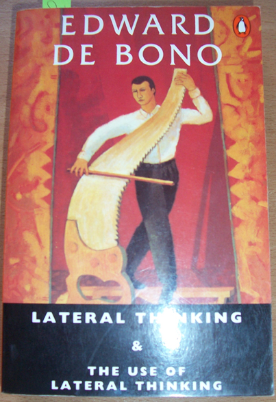 Image for Lateral Thinking: A Textbook of Creativity; and The Use of Lateral Thinking (Omnibus Edition)