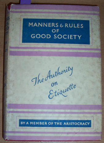 Image for Manners and Rules of Good Society: The Authority of Etiquette