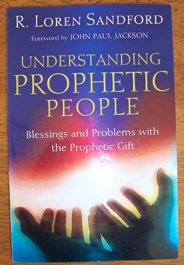 Image for Understanding Prophetic People: Blessings and Problems with the Prophetic Gift