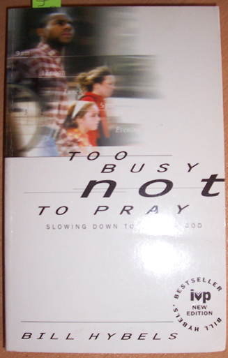 Image for Too Busy Not To Pray: Slowing Down to be with God