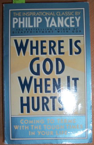 Image for Where is God When it Hurts?: Coming to Terms with the Tough Times in Your Life