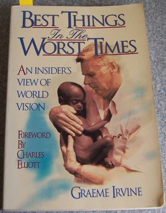 Image for Best Things in the Worst Times: An Insider's View of World Vision