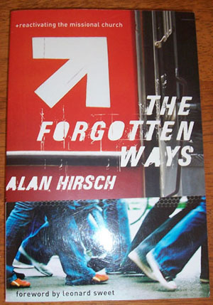 Image for Forgotten Ways, The: Reactivating the Missional Church