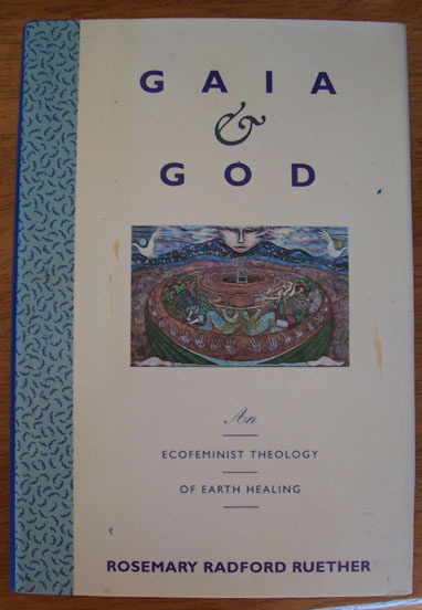 Image for Gaia and God: An Ecofeminist Theology of Earth Healing