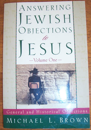 Image for Answering Jewish Objections to Jesus - Volume One - General and Historical Objections