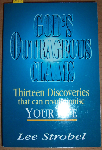 Image for God's Outrageous Claims: Thirteen Discoveries That Can Revolutionise Your Life