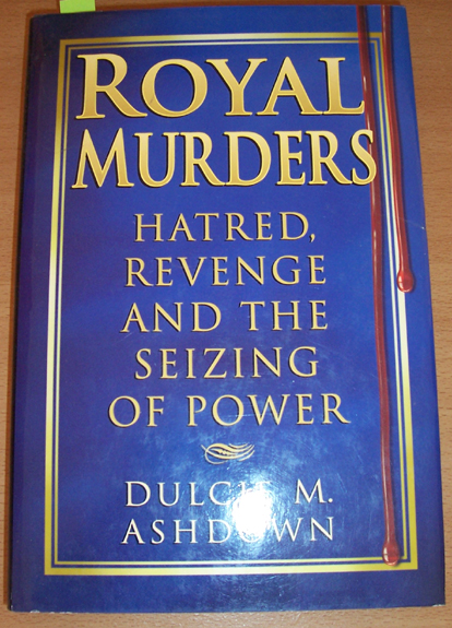 Image for Royal Murders: Hatred, Revenge and the Seizing of Power