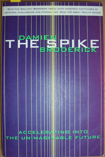 Image for Spike, The: Accelerating Into the Unimaginable Future